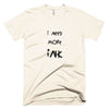 I Need More Ink Men's T-shirt