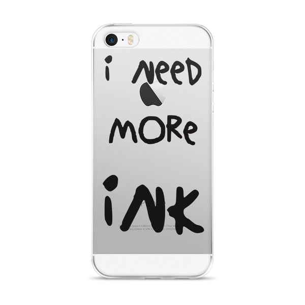 I Need More Ink iPhone 5/5s/Se, 6/6s, 6/6s Plus Case